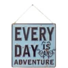 La Hacienda Every Day Is An Adventure Garden Sign