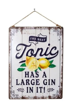 La Hacienda The Best Tonic Has A Large Gin In It! Sign Large Gin In It! Garden Sign